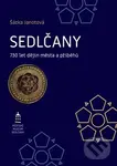 Sedlčany (730 let dějin města a příběhů) - Šárka Janotová