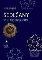 Sedlčany (730 let dějin města a příběhů) - Šárka Janotová - kniha z kategorie Historie