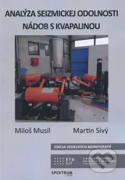Analýza seizmickej odolnosti nádob s kvapalinou - Miloš Musil - kniha z kategorie Vysoké školy