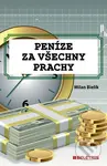 Peníze za všechny prachy - Milan Bielik - kniha z kategorie Společenská beletrie