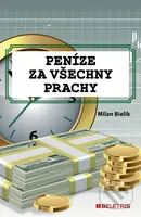 Peníze za všechny prachy - Milan Bielik - kniha z kategorie Společenská beletrie