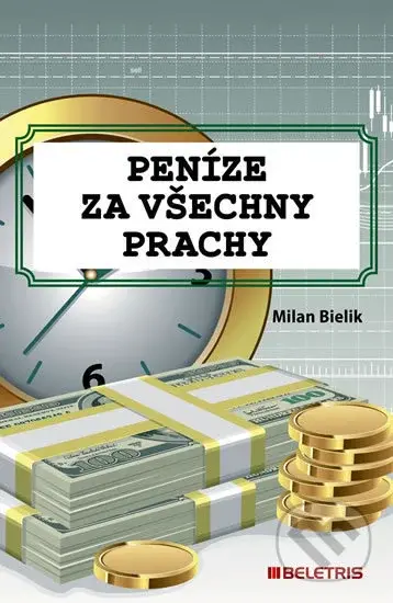 Peníze za všechny prachy - Milan Bielik - kniha z kategorie Společenská beletrie
