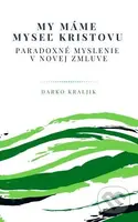 My máme myseľ Kristovu (Paradoxné myslenie v Novej zmluve) - kniha z kategorie Duchovní život