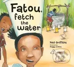 Fatou Fetch the Water - Neil Griffiths, Peggy Collins (ilustrácie)