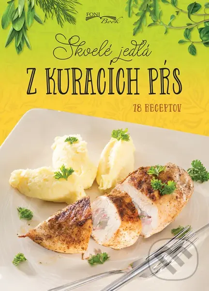 Skvelé jedlá z kuracích pŕs (18 receptov)