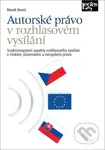 Autorské právo v rozhlasovém vysílání (Soukromoprávní aspekty rozhlasového vysílání v českém, slovenském a evropském pr) - kniha z kategorie Marketing