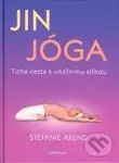 Jin jóga (Tichá cesta k vnitřnímu středu) - Stefanie Arend