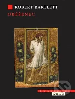 Oběšenec - Robert Bartlett,Oběšenec - Robert Bartlett - kniha z kategorie Stredovek