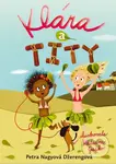 Klára a Tity - Petra Nagyová Džerengová, Katarína Gasko (ilustrácie) - kniha z kategorie Pro děti