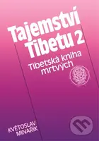 Tajemství Tibetu 2 (Tibetská kniha mrtvých) - W. Y. Evans-Wentz, Květoslav Minařík - kniha z kategorie Spiritualita