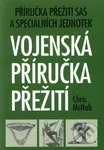 Vojenská příručka přežití (Příručka přežití SAS a speciálních jednotek) - kniha z kategorie Vojenství