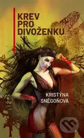 Krev pro divoženku - Kristýna Sněgoňová - kniha z kategorie Sci-fi a fantasy