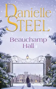 Beauchamp Hall - Danielle Steel