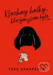 Všechny holky, kterými jsem byla - Tess Sharpe