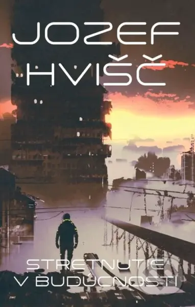 Stretnutie v budúcnosti - Jozef Hvišč - kniha z kategorie Sci-fi
