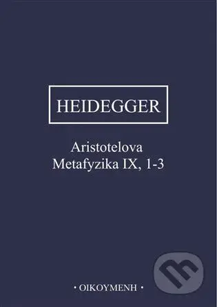 Aristotelova Metafyzika IX, 1-3 (O bytí a skutečnosti síly) - kniha z kategorie Filozofie