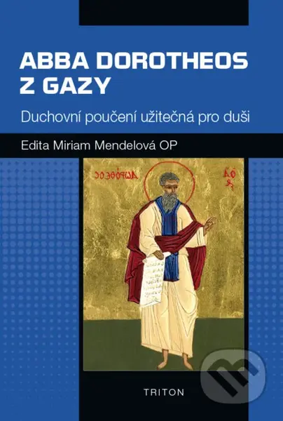 Abba Dorotheos z Gazy (Duchovní poučení užitečná pro duši) - kniha z kategorie Životopisy
