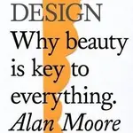 Do Design (Why Beauty is Key to Everything) - Alan Moore - kniha z kategorie Psychologie