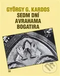 Sedm dní Avrahama Bogatira - György G.  Kardos