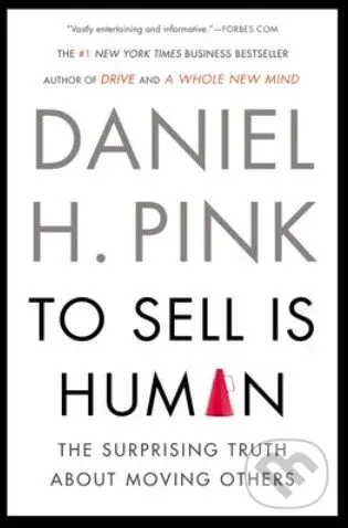To Sell is Human (The Surprising Truth About Moving Others) - kniha z kategorie Odborné a naučné