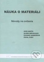 Náuka o materiáli (Návody na cvičenia) - Igor Berta a kolektív - kniha z kategorie Gymnázia