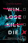 Win Lose Kill Die - Cynthia Murphy - kniha z kategorie Beletrie
