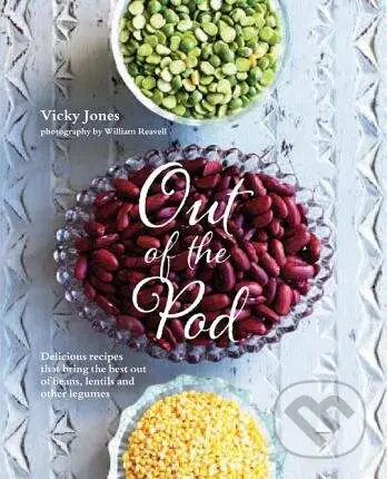 Out of the Pod (Delicious recipes that bring the best out of beans, lentils and other legumes) - kniha z kategorie Odborné a naučné
