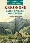 Tajemné stezky - Krkonoše - Rájem i peklem Obřích hor - kniha z kategorie Cestopisy z Evropy