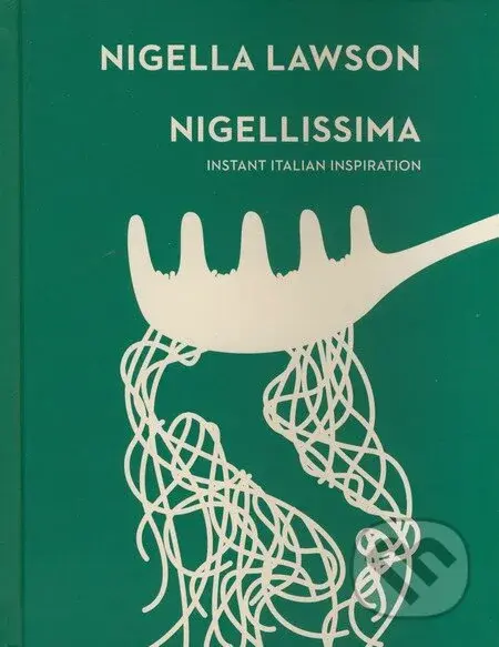 Nigellissima (Instant Italian Inspiration) - Nigella Lawson - kniha z kategorie Odborné a naučné