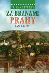 Tajemné stezky – Za branami Prahy - Jan Bauer