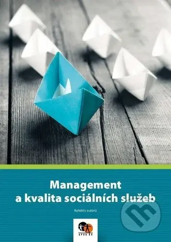 Management a kvalita sociálních služeb - Kolektiv autorů - kniha z kategorie Sociální práce