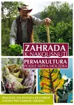 Zahrada k nakousnutí (Permakultura podle Seppa Holzera) - kniha z kategorie Dům, byt a zahrada