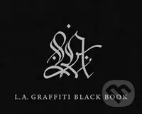 L.A. Graffiti Black Book - David Brafman - kniha z kategorie Umění, design a architektura