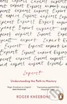 Expert (Understanding the Path to Mastery) - Roger Kneebone - kniha z kategorie Motivace a seberozvoj