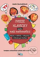 Svieže hlavičky alebo malí matematici - Námety a aktivity v integrácii s literárnymi textami - kniha z kategorie 1. stupeň