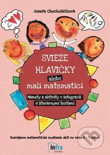 Svieže hlavičky alebo malí matematici - Námety a aktivity v integrácii s literárnymi textami - kniha z kategorie 1. stupeň