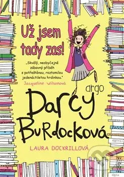 Darcy Burdocková: Už jsem tady zas - Laura Dockkrillová - kniha z kategorie Beletrie pro děti