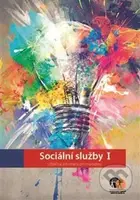 Sociální služby I. (Užitečné informace pro manažery) - kniha z kategorie Didaktika