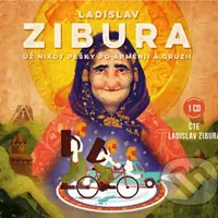 Už nikdy pěšky po Arménii a Gruzii - Ladislav Zibura - audiokniha z kategorie Cestopisy
