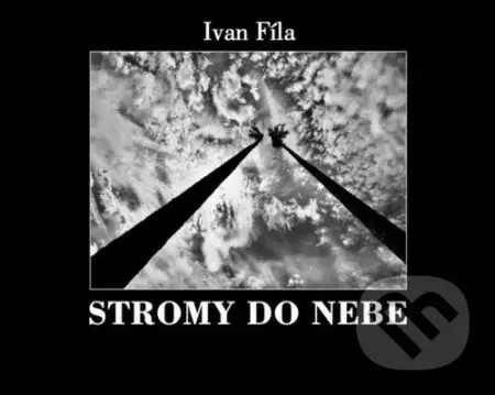 Stromy do nebe - Ivan Fíla - kniha z kategorie Společenská beletrie