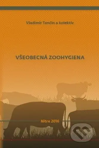 Všeobecná zoohygiena - Vladimír Tančin - kniha z kategorie Vysoké školy