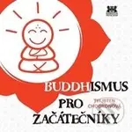 Buddhismus pro začátečníky - Thubten Chodron - kniha z kategorie Buddhismus