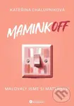 MaminkOFF (Malovaly jsme si mateřství) - Kateřina Chalupníková