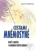 Cestami Mnémosyné (Paměť a identita v moderních českých dějinách) - kniha z kategorie Literární věda
