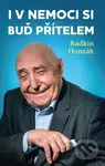 I v nemoci si buď přítelem - Radkin Honzák - kniha z kategorie Pozitivní myšlení
