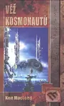 Věž kosmonautů (První kniha Engines of Light) - Ken MacLeod - kniha z kategorie Sci-fi