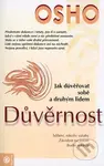 Důvěrnost (Jak důvěřovat sobě a druhým lidem) - Osho - kniha z kategorie Seberozvoj