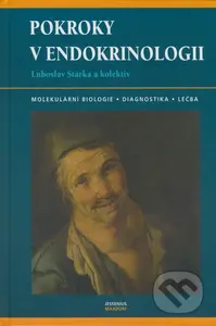 Pokroky v endokrinologii (Molekulární biologie, diagnostika, léčba) - kniha z kategorie Endokrinologie