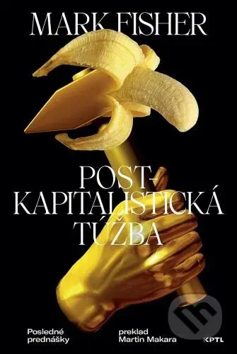 Postkapitalistická túžba - Mark Fisher - kniha z kategorie Sociologie