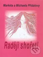 Raději shořet! - Markéta Přidalová, Michaela Přidalová - kniha z kategorie Poezie
